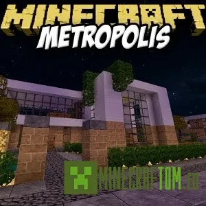 Карта Metropolis (Метрополис) для Майнкрафт