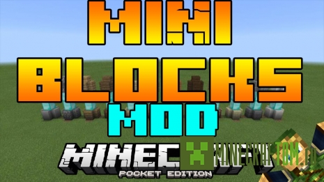 Мод Mini Blocks (Мини блоки) для MCPE 0.10.5/0.10.4/0.10.0 Мод Mini Blocks (Мини блоки) для MCPE 0.10.5/0.10.4/0.10.0