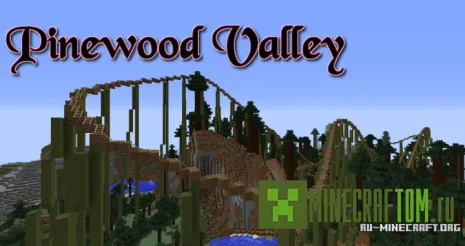 Карта Pinewood Valley (Сосновая долина) Minecraft