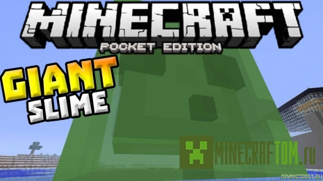 Мод Giant Slime (Гигантская слизь) версий 0.12.1/0.11.1 Майнкрафт PE Мод Giant Slime (Гигантская слизь) версий 0.12.1/0.11.1 Майнкрафт PE