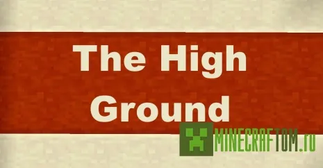 Карта The High Ground (Возвышенность) игры Майнкрафт Карта The High Ground (Возвышенность) игры Майнкрафт