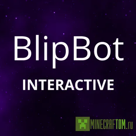 Мод BlipBot Interactive версии 1.7.10 игры Майнкрафт Мод BlipBot Interactive версии 1.7.10 игры Майнкрафт