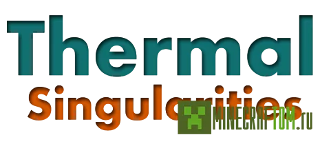 Мод Thermal Singularities (Тепловые особенности) для версии 1.7.10 Мод Thermal Singularities (Тепловые особенности) для версии 1.7.10