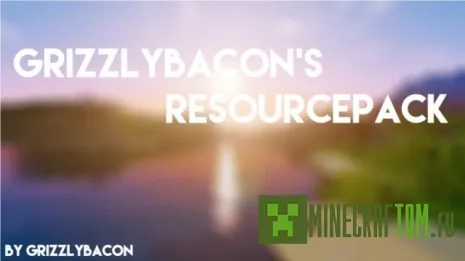 Текстуры GrizzlyBacons 1.8 Текстуры GrizzlyBacons 1.8