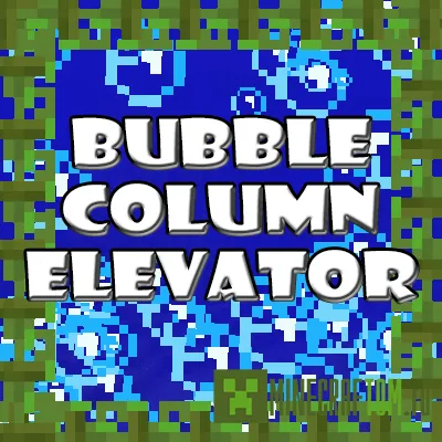 Мод Bubble Column Elevator Backport (Лифт) Мод Bubble Column Elevator Backport (Лифт)