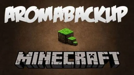 Мод на резервные копии для Майнкрафт 1.12.2/1.11.2/1.10.2/1.9/1.8/1.7.10 (AromaBackup)