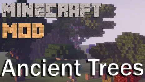 Мод на деревья для Майнкрафт 1.11.2/1.10.2/1.9.4/1.7.10 (Ancient Trees) Мод на деревья для Майнкрафт 1.11.2/1.10.2/1.9.4/1.7.10 (Ancient Trees)