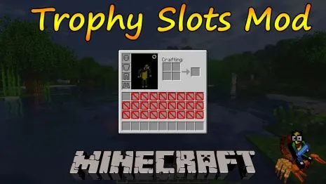 Мод на трофеи для Майнкрафт 1.16.1/1.15.2/1.12.2/1.7.10 (Trophy Slots)